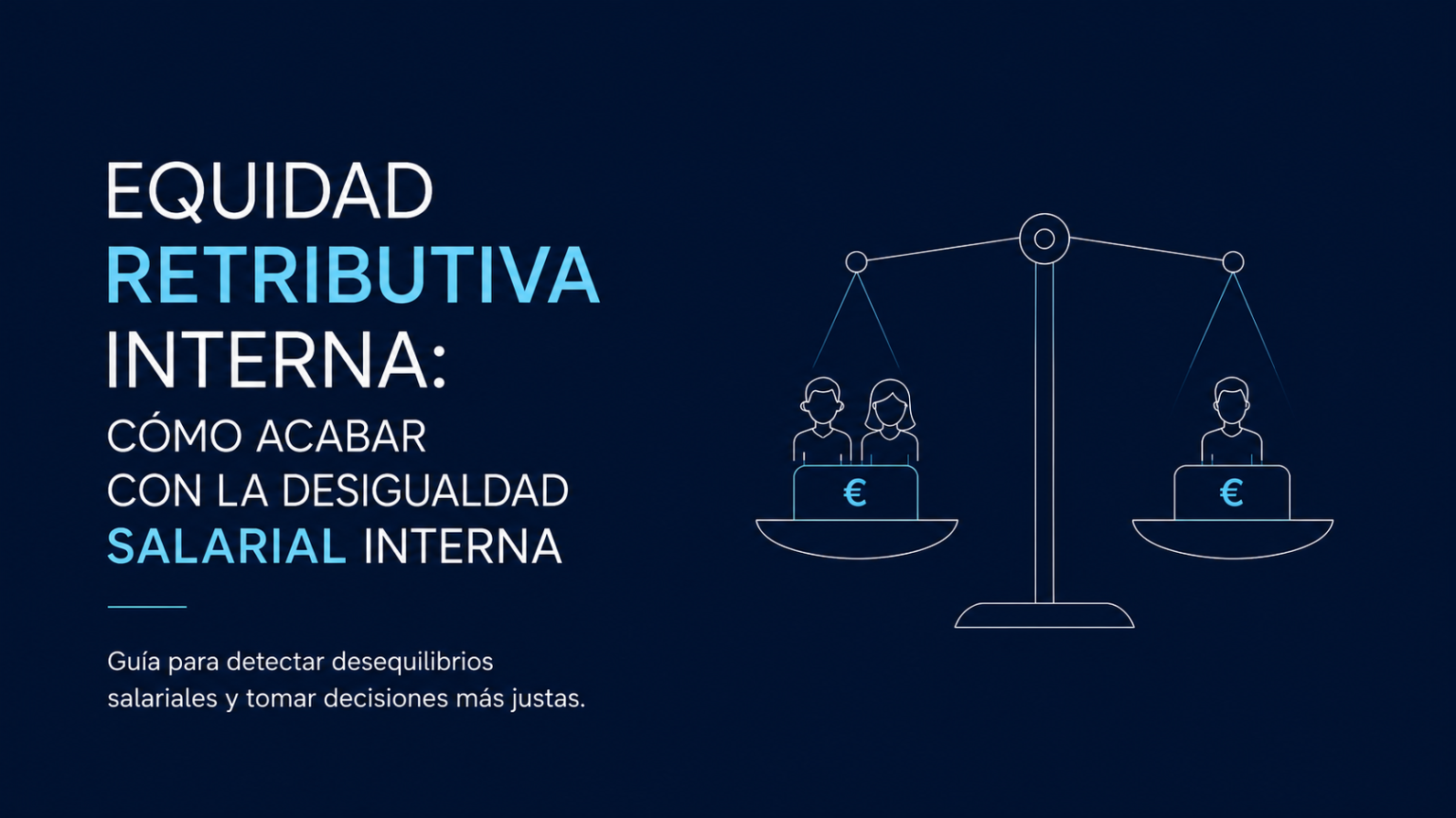 Equidad retributiva interna: balanza que compara la retribución de personas que realizan trabajos de igual valor